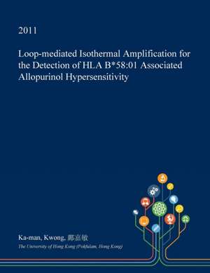 Loop-Mediated Isothermal Amplification for the Detection of HLA B*58 de Kwong, Ka-Man