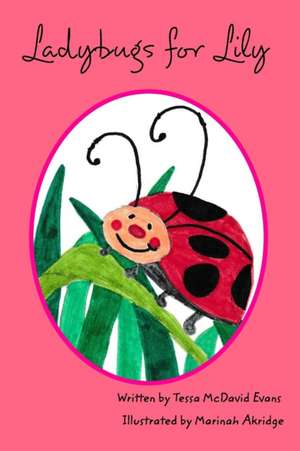 Ladybugs for Lily de Tessa Mcdavid Evans