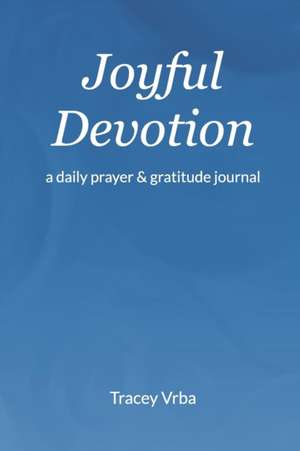 Joyful Devotion de Tracey Vrba