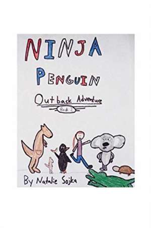 Ninja Penguin Outback Adventure de Natalie Sojka