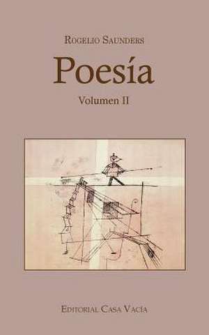 Poesia Volumen II de Rogelio Saunders