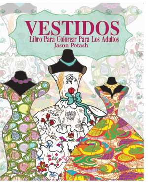 Vestidos Libro Para Colorear Para Los Adultos de Jason Potash