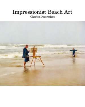 Impressionist Beach Art de Charles Desormiers