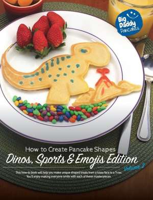 Big Daddy Pancakes - Volume 2 / Dinos, Sports & Emojis de Paul Kaiser