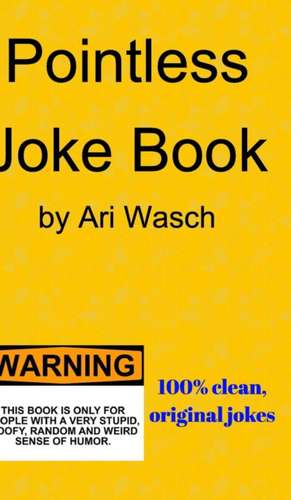 Pointless Joke Book de Ari Wasch