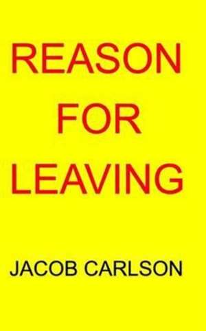 Reason For Leaving de Jacob Carlson