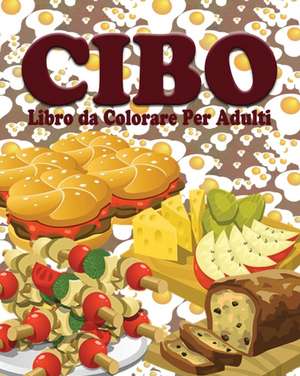 Cibo Libro Da Colorare Per Adulti de Jason Potash