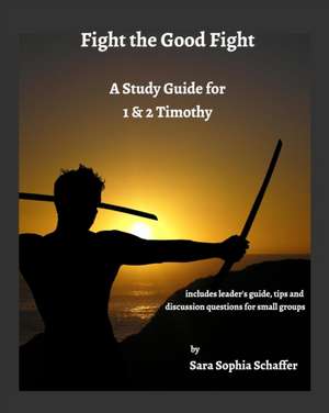 Fight the Good Fight de Sara Sophia Schaffer