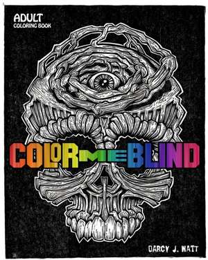 Color Me Blind de Darcy J. Watt