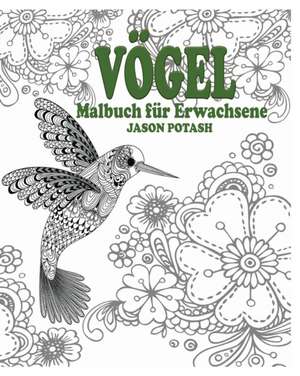 Vogel Malbuch Fur Erwachsene de Jason Potash