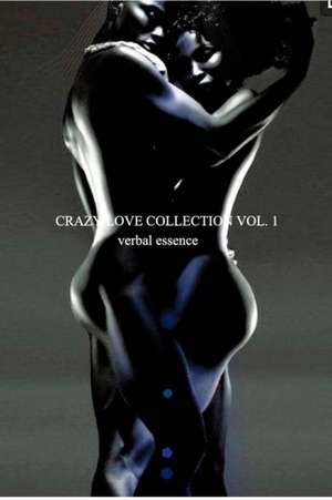 Crazy Love Collection Vol. 1 de Verbal Essence