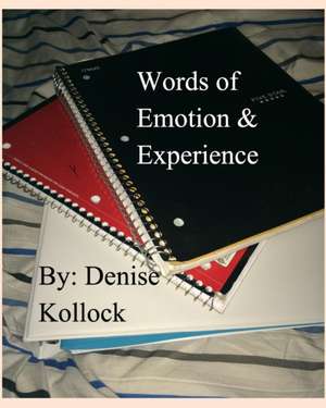 Words of Emotion & Experience de Denise Kollck