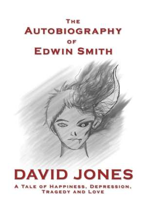 The Autobiography of Edwin Smith de DAVID JONES