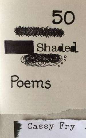 50 Shaded Poems de Cassy Fry