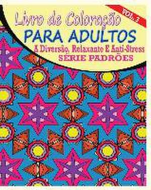 Livro de Coloracao Para Adultos: A Diversao, Relaxante E Anti-Stressserie Padroes (Vol. 3) de Jason Potash