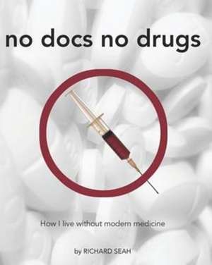 No Docs No Drugs de Richard Seah