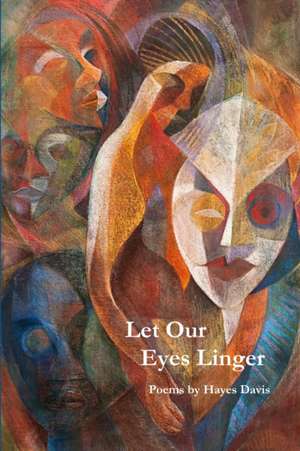 Let Our Eyes Linger de Hayes Davis