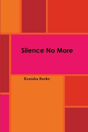 Silence No More de Kenisha Burke