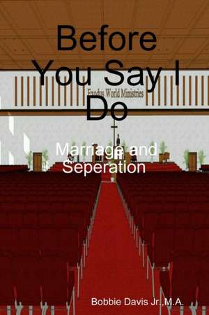 Before You Say I Do de Bobbie Davis Jr