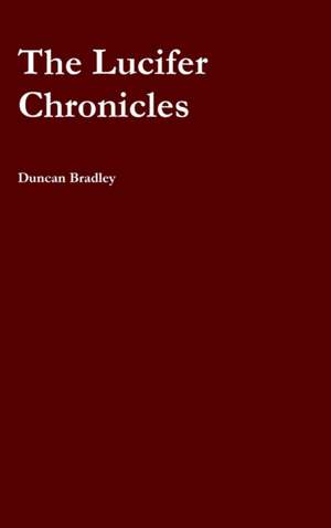 The Lucifer Chronicles de D. L. Bradley