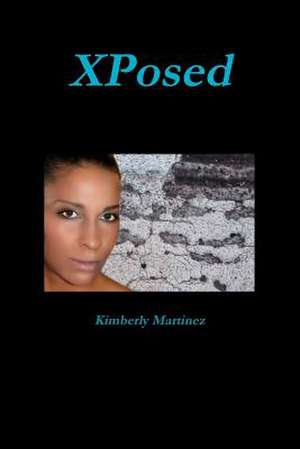 Xposed de Kimberly Martinez