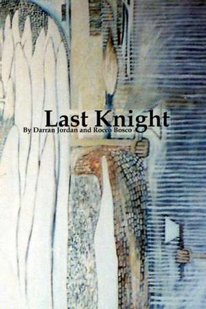 Last Knight de Darran Jordan