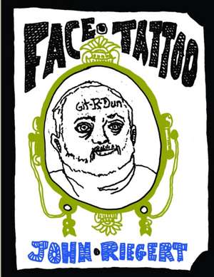 Face Tattoo de John Riegert