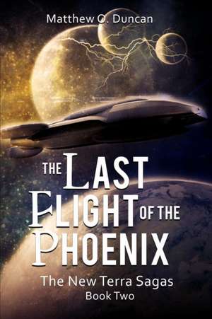 The Last Flight of the Phoenix de Matt Duncan