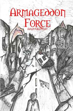 Armageddon Force de Adam Gratteau