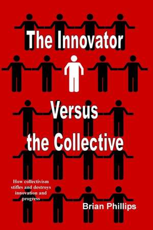 The Innovator Versus the Collective de Brian Phillips