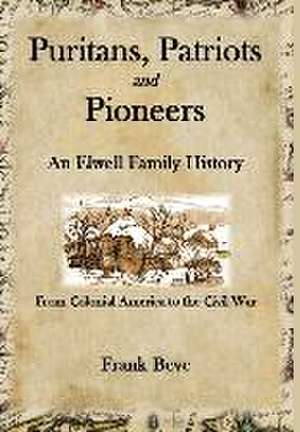 Puritans, Patriots and Pioneers de Frank Bevc