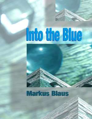 Into the Blue de Markus Blaus