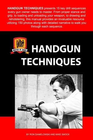 Handgun Techniques de Ron Danielowski