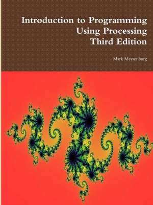 Introduction to Programming Using Processing, Third Edition de Mark Meysenburg