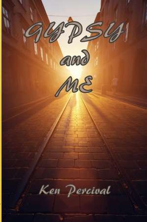 Gypsy and Me de Ken Percival