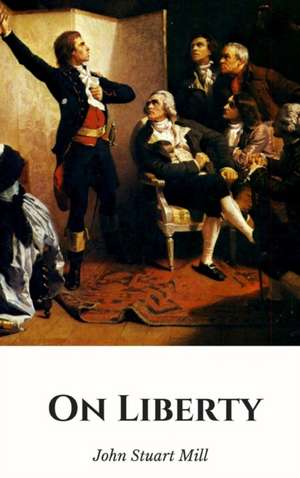 On Liberty de John Stuart Mill