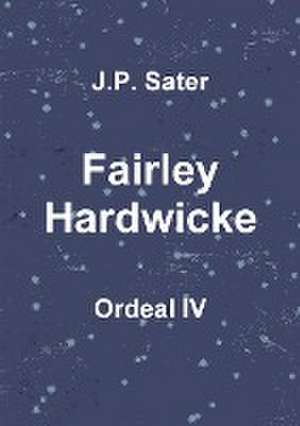 Fairley Hardwicke de J. P. Sater