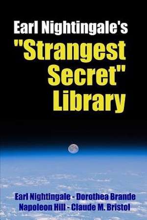 Earl Nightingale's Strangest Secret Library de Napoleon Hill