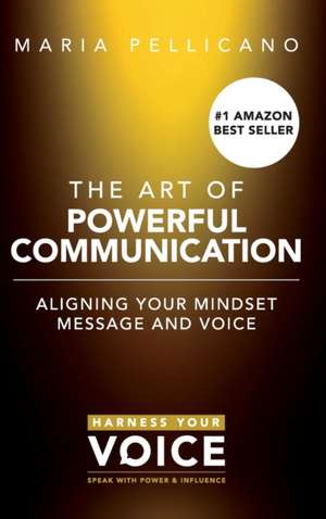 The Art of Powerful Communication (hardcover) de Maria Pellicano