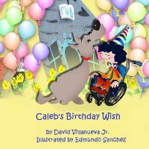 Caleb's Birthday Wish de David Villanueva Jr