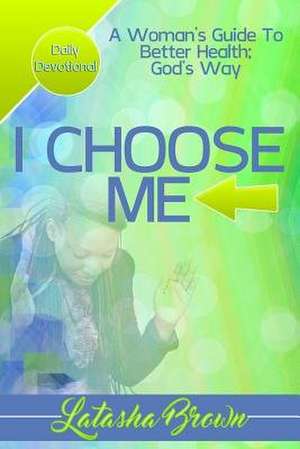 I Choose Me de Latasha Brown