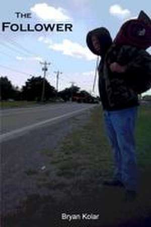 The Follower de Bryan Kolar