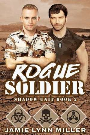 Rogue Soldier - Shadow Unit Book 2 de Jamie Lynn Miller