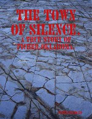 The Town of Silence. de Curtis Bridges