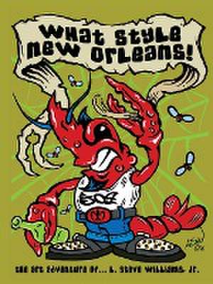 What Style New Orleans - The Art Adventure of L. Steve Williams Jr. de Jr. L. Steve Williams