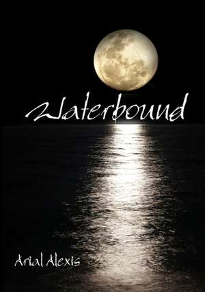 Waterbound de Arial Alexis