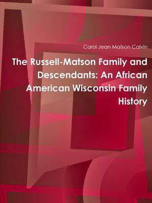 The Russell-Matson Family and Descendants de Carol Jean Matson Calvin