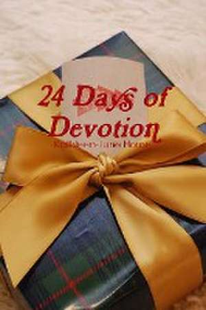 24 Days of Devotion de Kathleen-June Horne