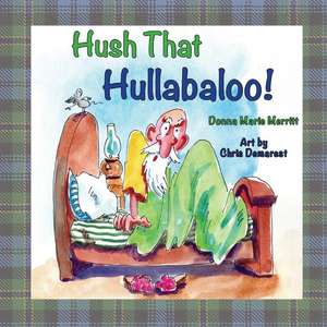 Hush That Hullabaloo! de Donna Marie Merritt