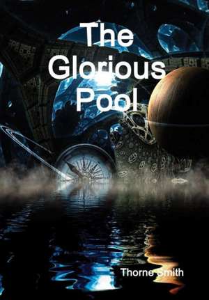 The Glorious Pool de Thorne Smith